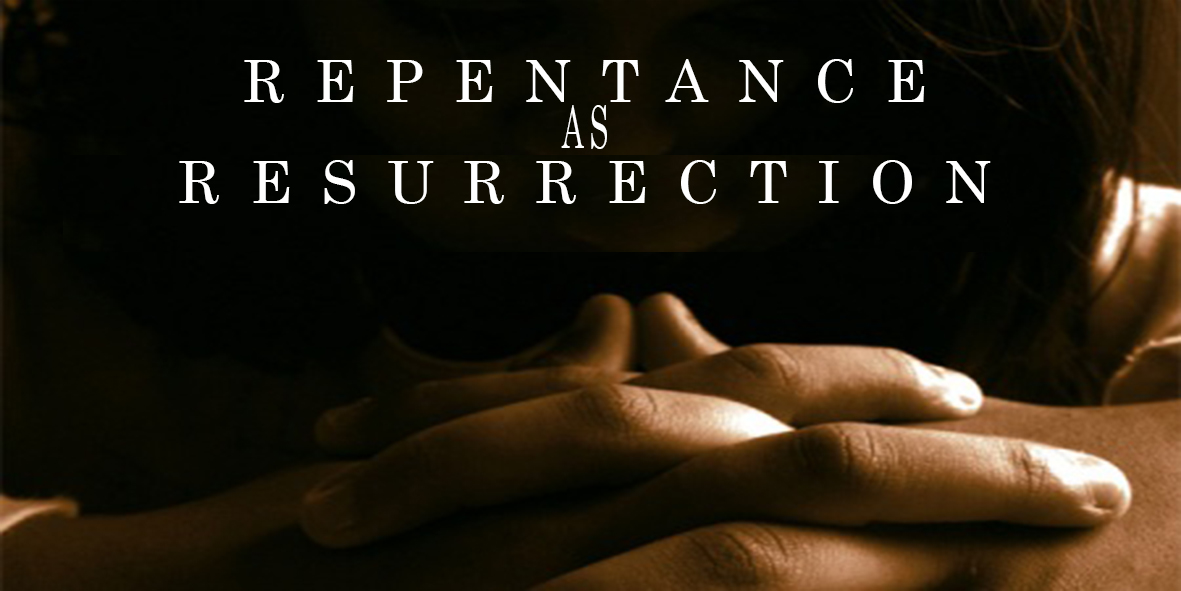 Repentance as Resurrection - St Shenouda Monastery Pimonakhos Articles