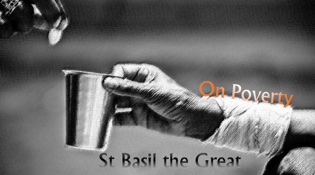 On Poverty - St Basil the Great - Pimonakhos Articles
