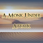 A Monk Under Attack - St Shenouda Monastery Pimonakhos Articles
