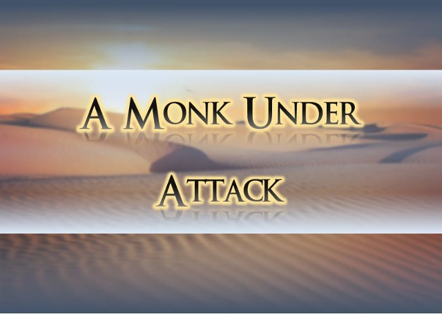A Monk Under Attack - St Shenouda Monastery Pimonakhos Articles