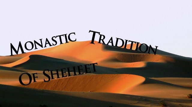 Monastic Tradition Of Sheheet - St Shenouda Monastery Pimonakhos Articles