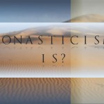 Monasticism Is? - St Shenouda Monastery Pimonakhos Articles