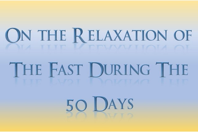 On The Relaxation Of The Fast During The 50 Days - St Shenouda Monastery Pimonakhos Articles