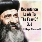 Repentance Leads To The Fear of God | St Shenouda Moanstery Pimonakhos Articles