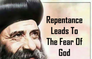 Repentance Leads To The Fear of God | St Shenouda Moanstery Pimonakhos Articles
