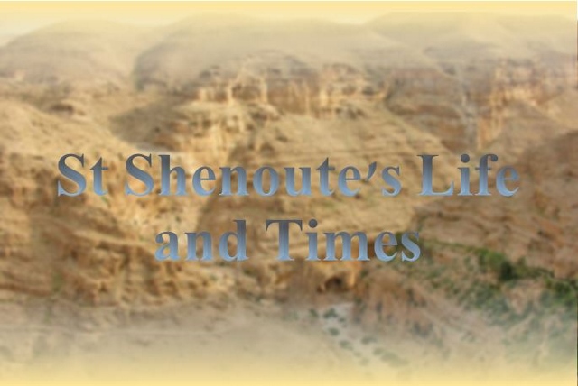 St Shenoute's Life and Times - St Shenouda Monastery Pimonakhos Articles