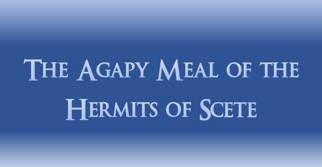 The Agapy Meal Of The Hermits Of Scete - St Shenouda Monastery Pimonakhos