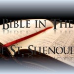 The Bible In The Life Of St. Shenouda - St Shenouda Monastery Pimonakhos Articles