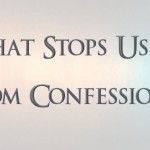 What Stops Us From Confession? - St Shenouda Monastery Pimonakhos Articles