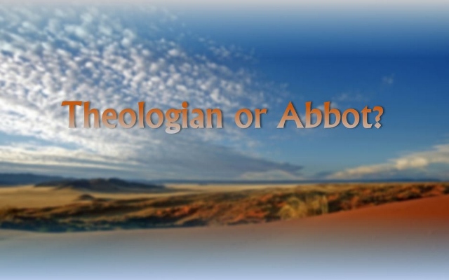 Theologian Or Abbot? - St Shenouda Monastery Pimonakhos Articles