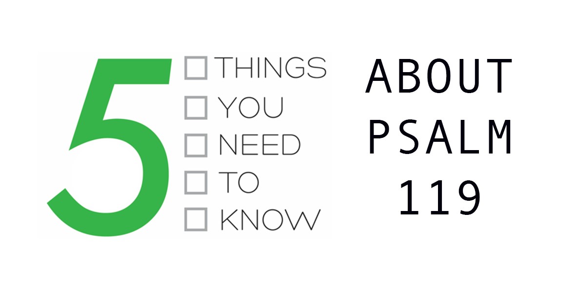 5 Things you need to know about Psalm 119 - Pimonakhos Articles