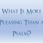 What Is More Pleasing Than A Psalm? - St Shenouda Monastery Pimonakhos Articles