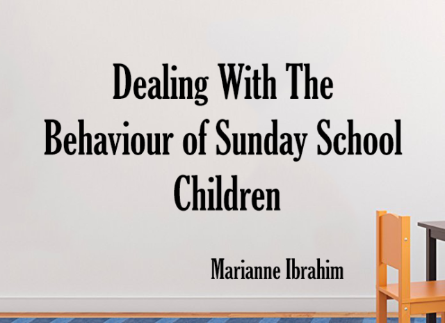 Dealing With The Behaviour Of Sunday School Children | St Shenouda Pimonakhos Articles