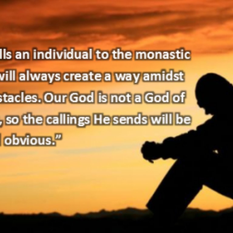 Is Monasticism for me? - St Shenouda Monastery Pimonakhos Articles