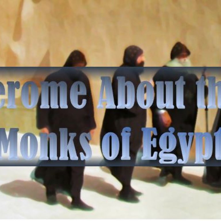 Jerome talks about the Monks of Egypt - St Shenouda Monastery Pimonakhos Articles