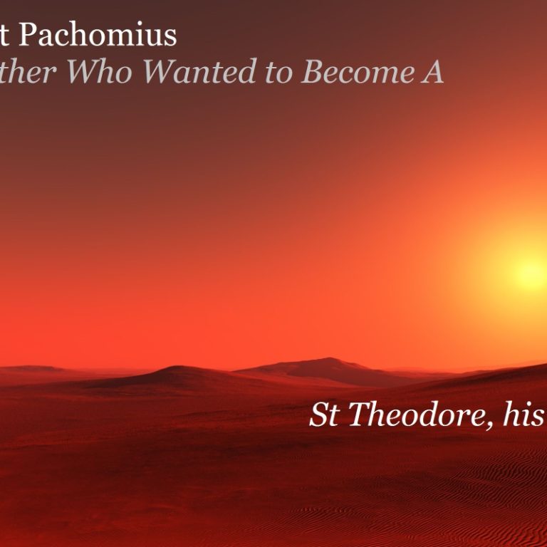 Life of St Pachomius - The Brother Who Wanted to Become A Martyr - St Shenouda Monastery Pimonakhos Articles