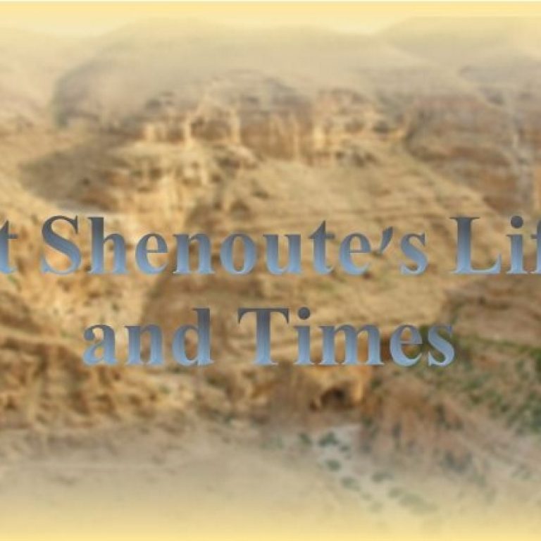 St Shenoute's Life and Times - St Shenouda Monastery Pimonakhos Articles