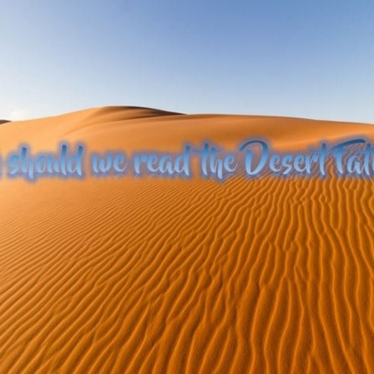 Why should we read the Desert Fathers - St Shenouda Monastery Pimonakhos